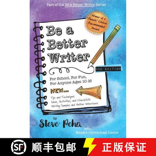 【3-4周达】Be a Better Writer: For School, For Fun, For Anyone Ages 10-15 [9780997283105]