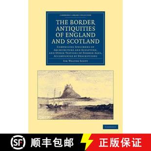 【3-4周达】Border Antiquities of England and Scotland: Comprising Specimens of Architecture and Sculp... [9781108046251]