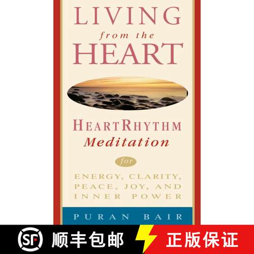 【3-4周达】Living from the Heart: Heart Rhythm Meditation for Energy, Clarity, Peace, Joy, and Inner ... [9780609803134]