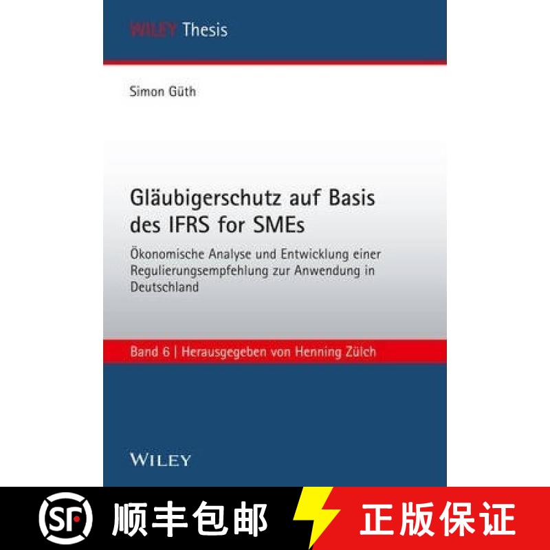 【3-4周达】Glaubigerschutz auf Basis des IFRS for SMEs OEkonomische Analyse und Entwicklung einer Reg... [9783527507375]