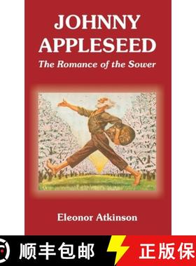 【3-4周达】Johnny Appleseed: The Romance of the Sower [9781410108968]