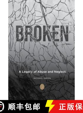 【3-4周达】Broken: A Legacy of Abuse and Neglect [9781739690601]