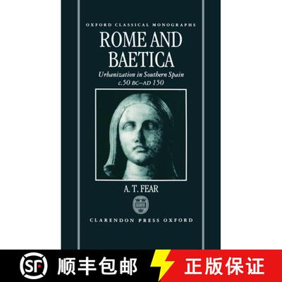 【3-4周达】精装 Rome and Baetica: Urbanization in Southern Spain c.50 BC-AD 150 [9780198150275]