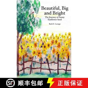 【3-4周达】Beautiful, Big and Bright: The Journey of Sunny Sunflower Seed [9781594573569]