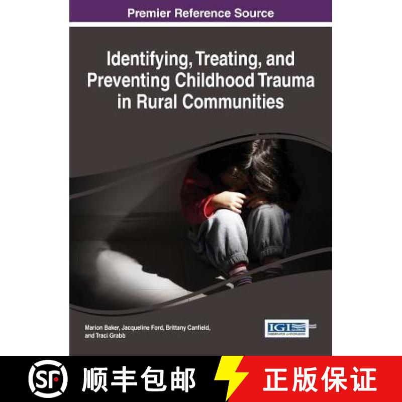 【3-4周达】Identifying, Treating, and Preventing Childhood Trauma in Rural Communities [9781522502289]