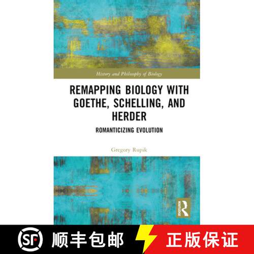 【3-4周达】精装 Remapping Biology with Goethe, Schelling, and Herder: Romanticizing Evolution [9781032582795]