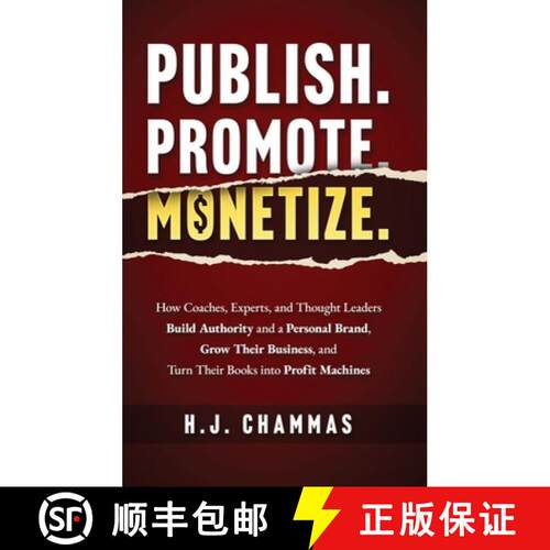 【3-4周达】精装 Publish. Promote. Monetize.: How Coaches, Experts, and Thought Leaders Build Authorit... [9781965480519]