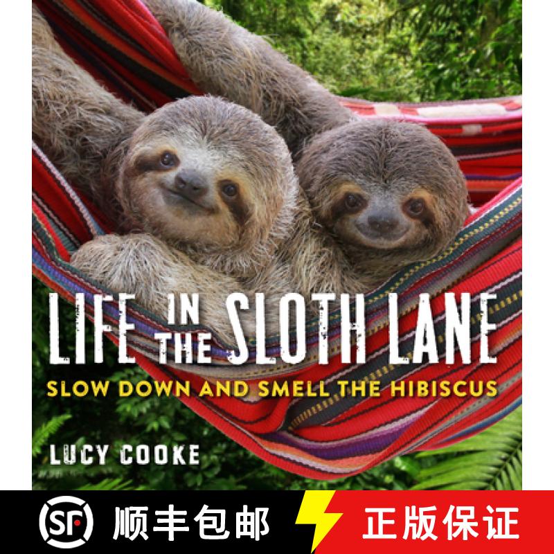 【3-4周达】Life in the Sloth Lane : Slow Down and Smell the Hibiscus [9780761193227]