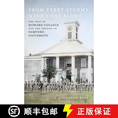 【3-4周达】From Every Stormy Wind That Blows – The Idea of Howard College and the Origins of Samford... [9780807181775]