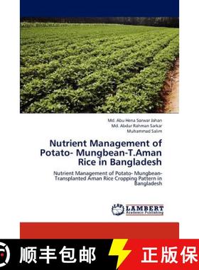 预订 Nutrient Management of Potato- Mungbean-T.Aman Rice in Bangladesh [9783659214530]