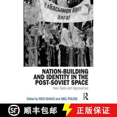 【3-4周达】Nation-Building and Identity in the Post-Soviet Space: New Tools and Approaches [9781472454768]