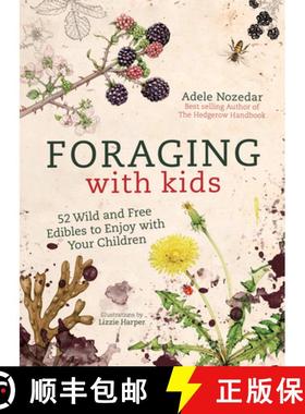 【3-4周达】Foraging with Kids: 52 Wild and Free Edibles to Enjoy with Your Children [9781786781635]
