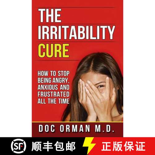 【3-4周达】The Irritability Cure: How To Stop Being Angry, Anxious and Frustrated All The Time [9781631610080]