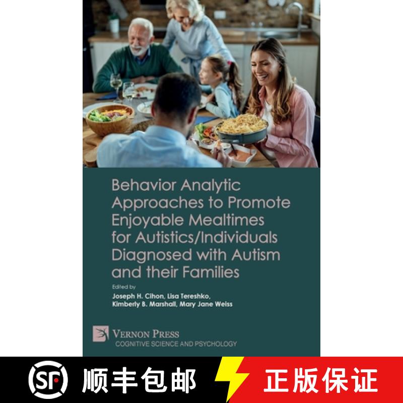 【3-4周达】Behavior Analytic Approaches to Promote Enjoyable Mealtimes for Autistics/Individuals Diag... [9781648896828]