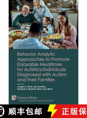 【3-4周达】Behavior Analytic Approaches to Promote Enjoyable Mealtimes for Autistics/Individuals Diag... [9781648896828]