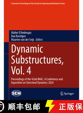 【3-4周达】Dynamic Substructures, Vol. 4: Proceedings of the 42nd Imac, a Conference and Exposition o... [9783031688966]