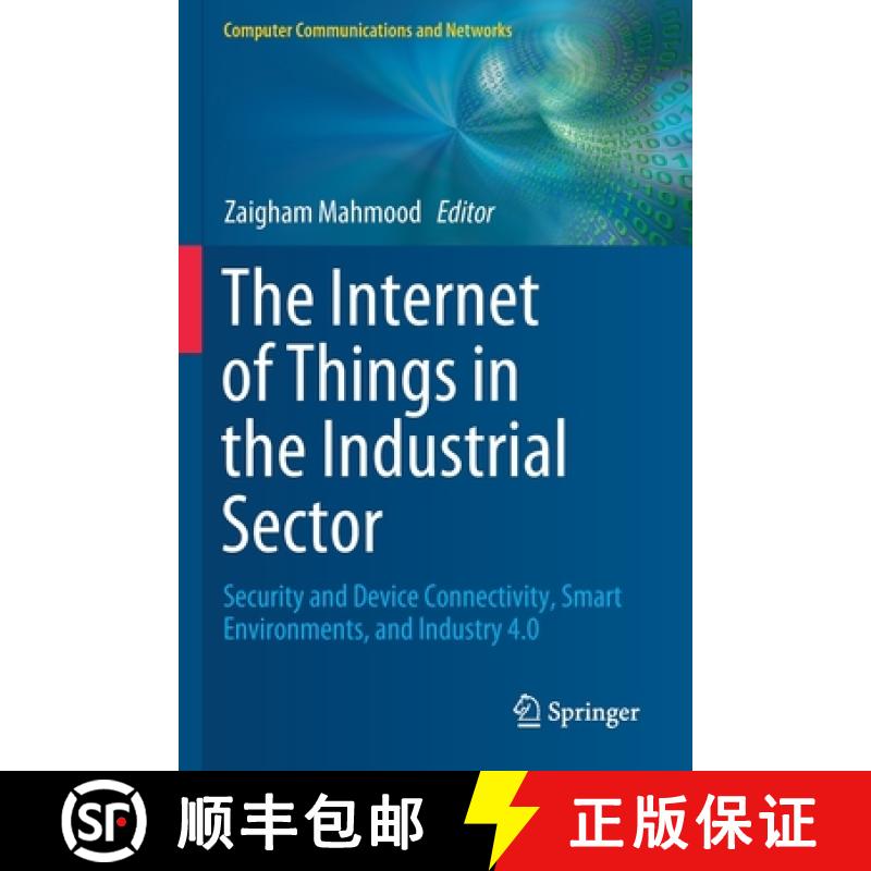 【3-4周达】The Internet of Things in the Industrial Sector : Security and Device Connectivity, Smart ... [9783030248949]