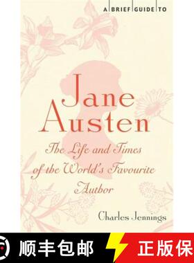【3-4周达】A Brief Guide to Jane Austen: The Life and Times of the World's Favourite Author [9781780330464]