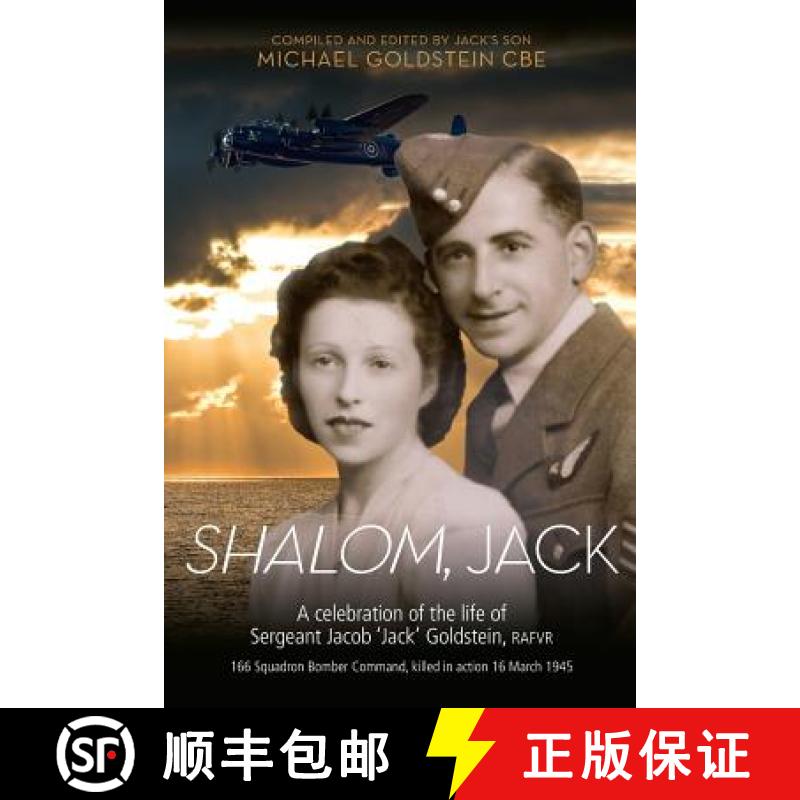 预订 Shalom, Jack: A celebration of the life of Sergeant Jacob 'Jack' Goldstein, RAFVR 166 Squadron B... [9781907953705]