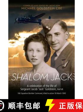 【3-4周达】SHALOM, JACK: A celebration of the life of Sergeant Jacob 'Jack' Goldstein, RAFVR 166 Squa... [9781907953705]