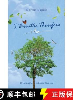 【3-4周达】I Breathe Therefore I AM: Breathing to Enhance Your Life Experience [9781777120009]