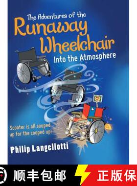 预订 The Adventures of the Runaway Wheelchair: Into the Atmosphere [9781480871069]