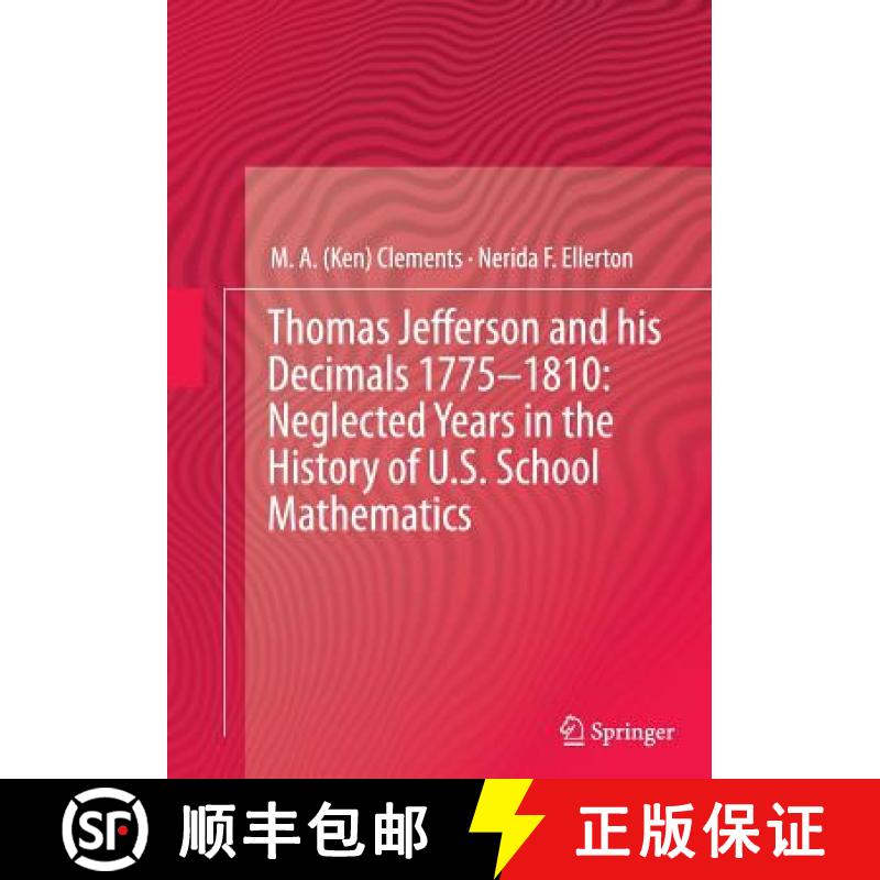 【4周达】Thomas Jefferson and his Decimals 1775-1810: Neglected Years in the History of U.S. School M... [9783319347103]