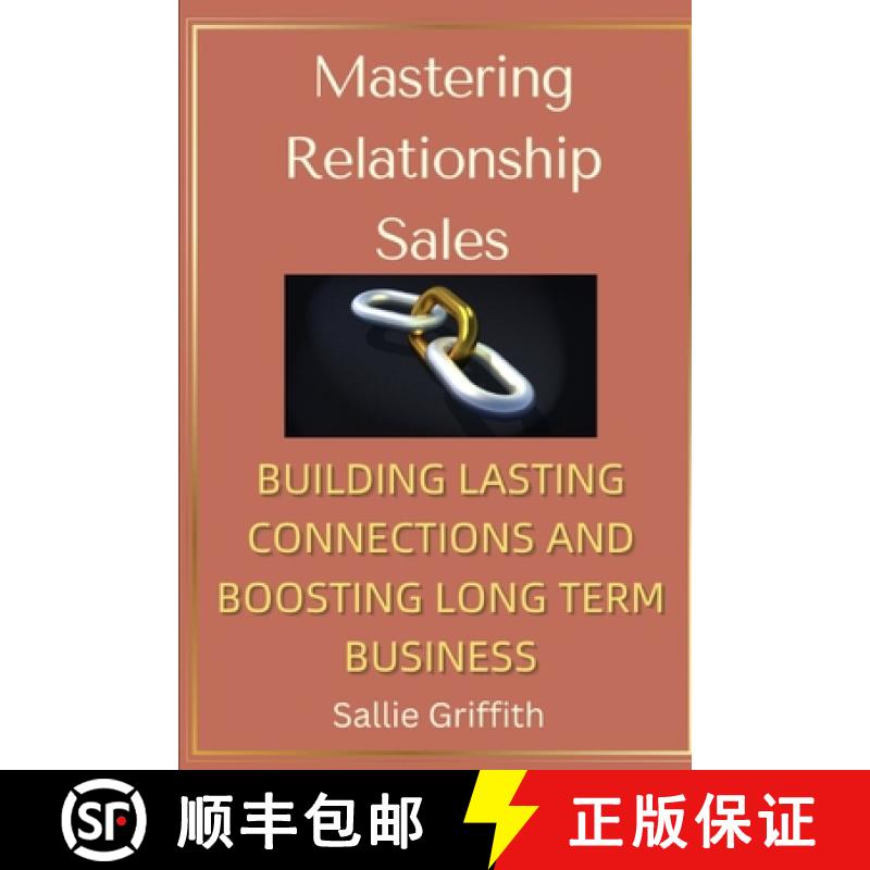 【3-4周达】Mastering Relationship Sales:  Building Lasting Connections & Boosting Long Term Business [9798218323110]