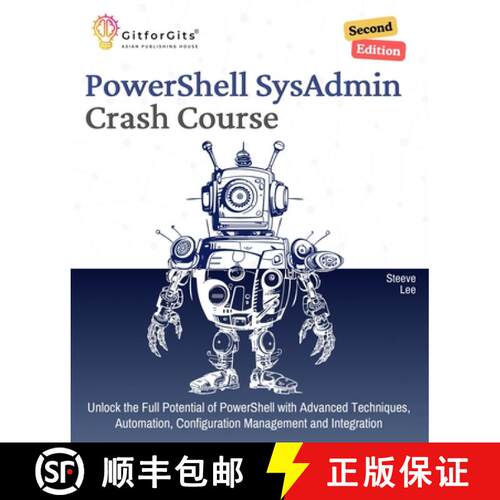 【3-4周达】PowerShell SysAdmin Crash Course, Second Edition: Unlock the Full Potential of PowerShell ... [9789349174962]