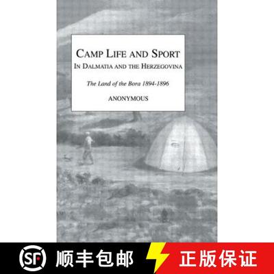 【3-4周达】Camp Life and Sport in Dalmatia and the Herzegovina: The Land of the Bora 1894-1896 [9780710308603]