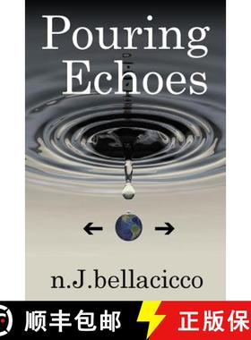 预订 Pouring Echoes: Poetry by n.J.bellacicco [9780998286037]