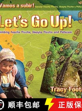 【3-4周达】Let's Go Up! Climbing Machu Picchu, Huayna Picchu and Putucusi or a Peru Travel Trip Hikin... [9780981473703]