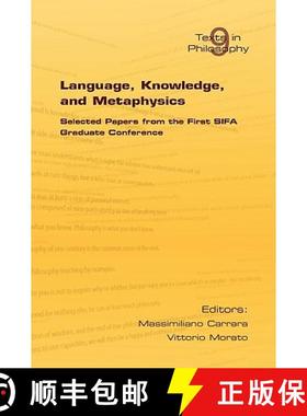 【3-4周达】Language, Knowledge and Metaphysics: Proceedings of the First SIFA Graduate Conference [9781904987796]