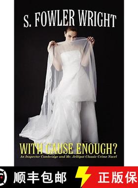 【3-4周达】With Cause Enough?: An Inspector Combridge and Mr. Jellipot Classic Crime Novel [9781434481962]