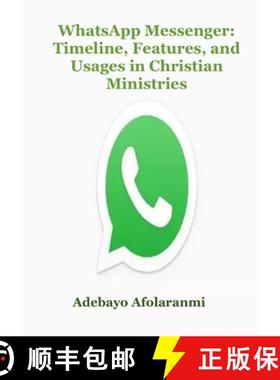 【3-4周达】【进口原版图书】WhatsApp Messenger: Timeline, Features, and Usages in Christian Ministries [9781794782617]