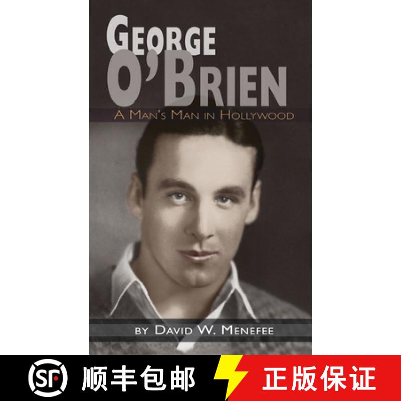 【2-3周达】George O'Brien - A Man's Man in Hollywood (hardback) [9781629337302]