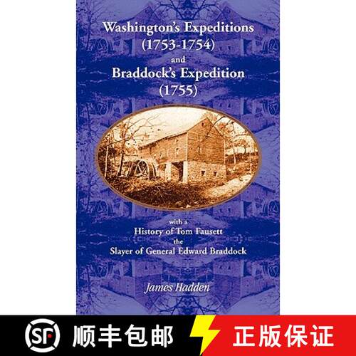 【3-4周达】Washington's Expeditions (1753-1754) and Braddock's Expedition (1755), with a history of T... [9780788423376]