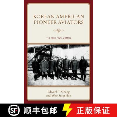 【3-4周达】Korean American Pioneer Aviators : The Willows Airmen [9781498502665]