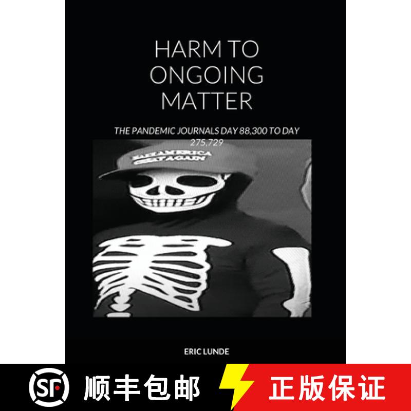 【3-4周达】Harm to Ongoing Matter: The Pandemic Journals Day 88,300 to Day 275,729 [9781716362002]