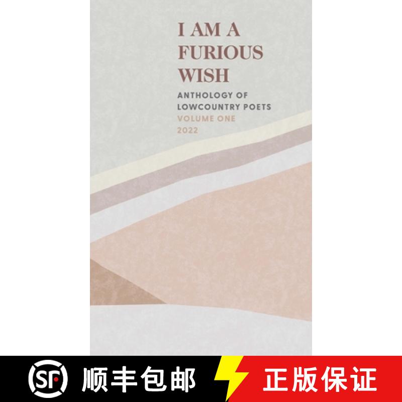【3-4周达】I Am a Furious Wish: Anthology of Lowcountry Poets, Volume 1 [9781737469667]
