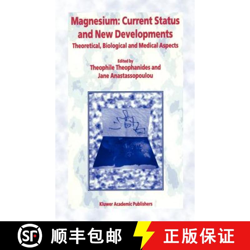【3-4周达】Magnesium: Current Status and New Developments : Theoretical, Biological and Medical Aspects [9780792348214]