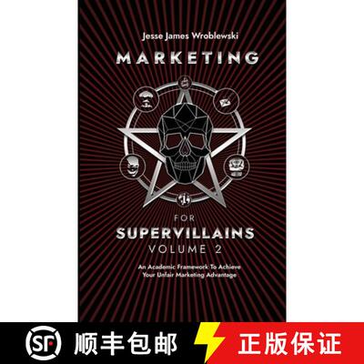 【3-4周达】Marketing For Supervillains Volume 2:  An Academic Framework To Achieve Your Unfair Market... [9798989067343]