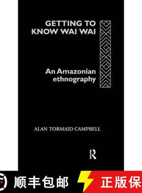 【3-4周达】Getting to Know Waiwai : An Amazonian Ethnography [9780415125567]