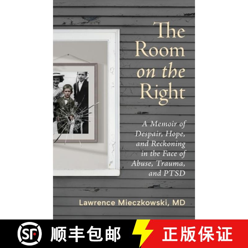 【4周达】The Room on the Right: A Memoir of Despair, Hope, and Reckoning in the Face of Abuse, Trauma... [9781964721712]