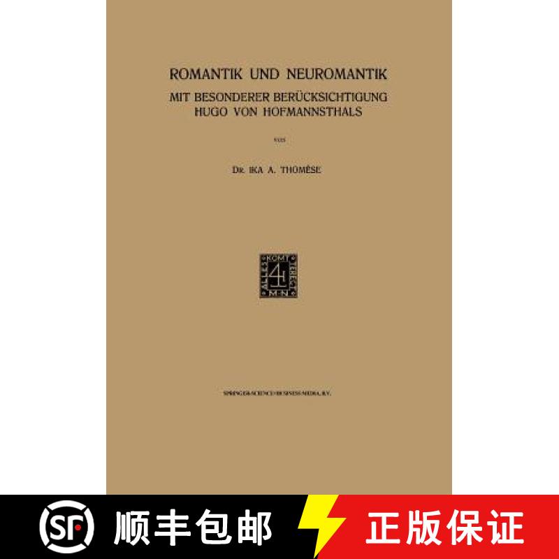 【3-4周达】Romantik und Neuromantik : Mit Besonderer Berücksichtigung Hugo von Hofmannsthals [9789401700276]