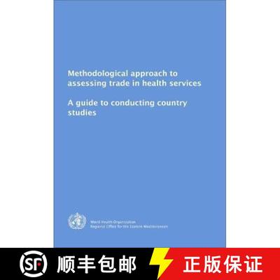 【3-4周达】Methodological Approach to Assessing Trade in Health Services: A Guide to Conducting Count... [9789290214014]