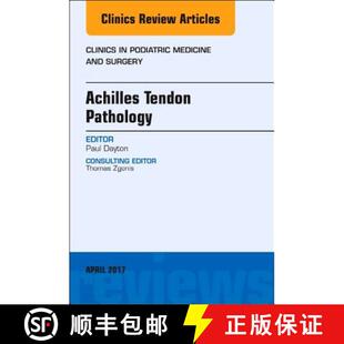 【3-4周达】Achilles Tendon Pathology, an Issue of Clinics in Podiatric Medicine and Surgery: Volume 34-2 [9780323524292]