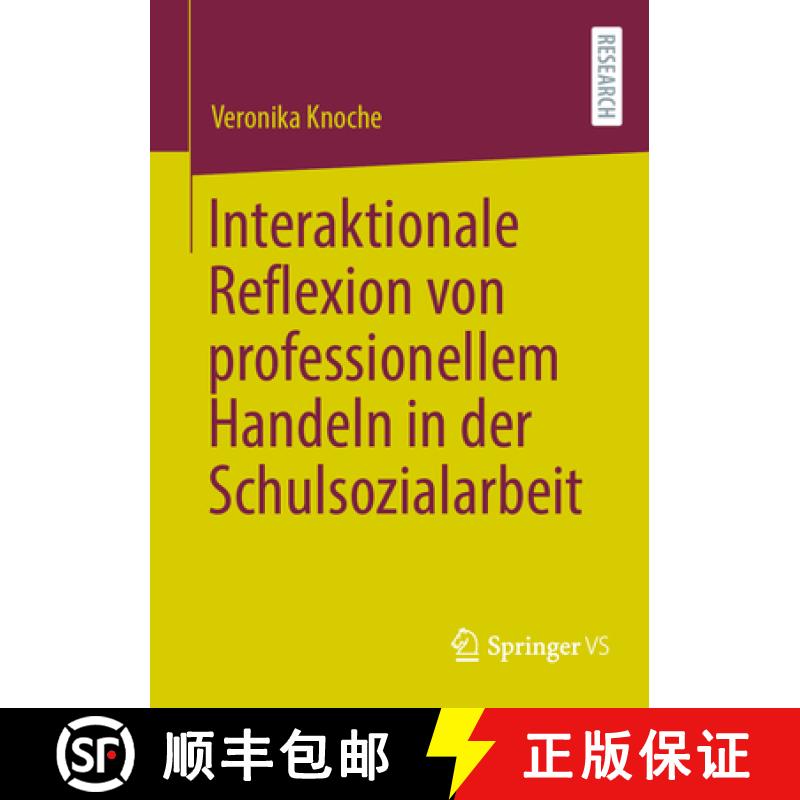 【3-4周达】Interaktionale Reflexion Von Professionellem Handeln in Der Schulsozialarbeit [9783658404444]