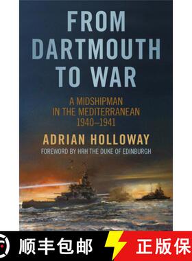 【3-4周达】From Dartmouth to War: A Midshipman in the Mediterranean 1940-1941 [9780752486420]