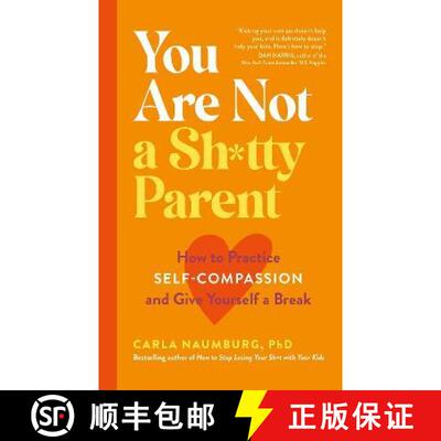【3-4周达】You Are Not a Sh*tty Parent: How the simple practice of self-compassion can help you raise... [9781399700719]